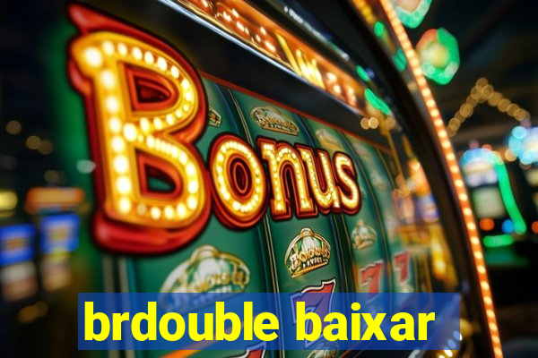 brdouble baixar